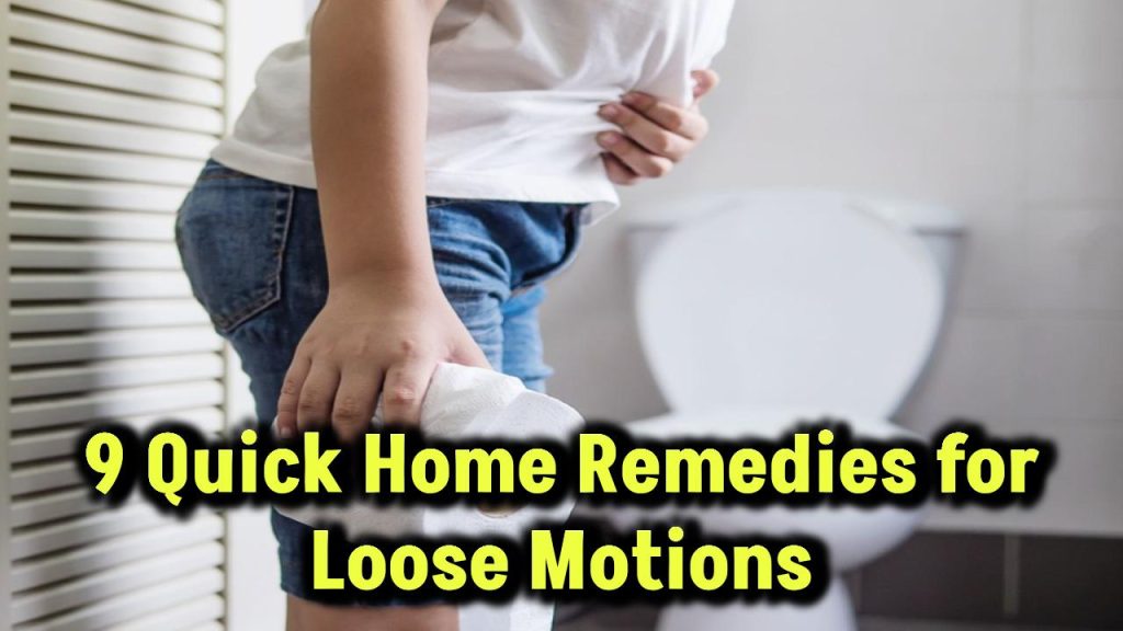 9 Easy Home Remedies to Stop Loose Motions Fast