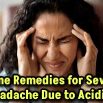 Home Remedies for Severe Headache Due to Acidity